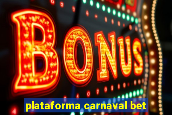 plataforma carnaval bet